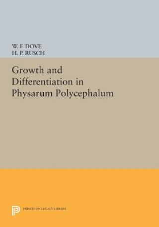 Könyv Growth and Differentiation in Physarum Polycephalum W. F. Dove