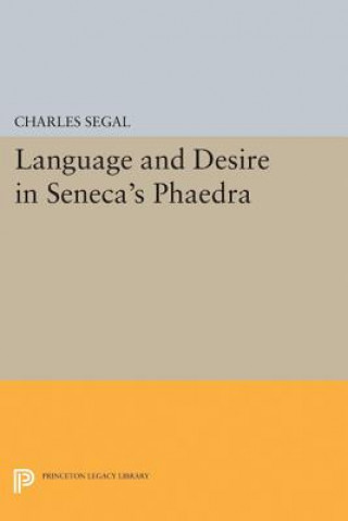 Книга Language and Desire in Seneca's Phaedra Charles Segal