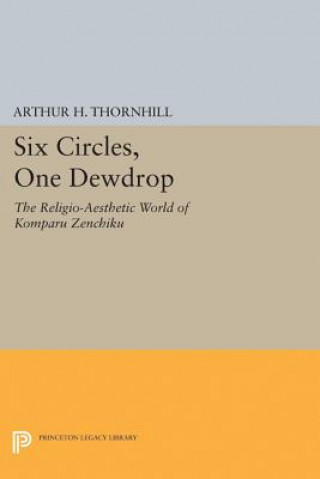Книга Six Circles, One Dewdrop Arthur H. Thornhill