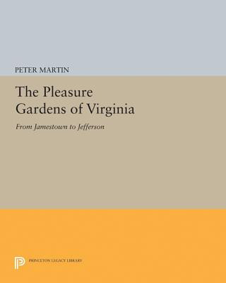 Könyv Pleasure Gardens of Virginia Peter Martin