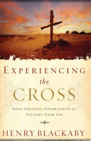 Könyv Experiencing the Cross Henry Blackaby