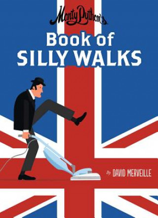 Kniha Monty Python's Book of Silly Walks David Merveille