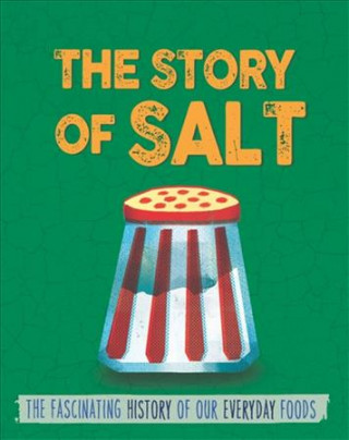 Kniha Story of Food: Salt Alex Woolf