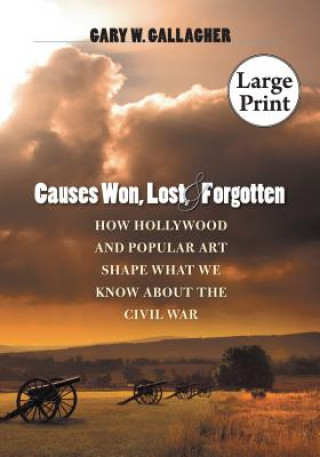 Carte Causes Won, Lost, and Forgotten Gary W. Gallagher