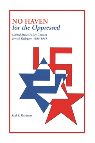 Kniha No Haven For The Oppressed Saul S. Friedman