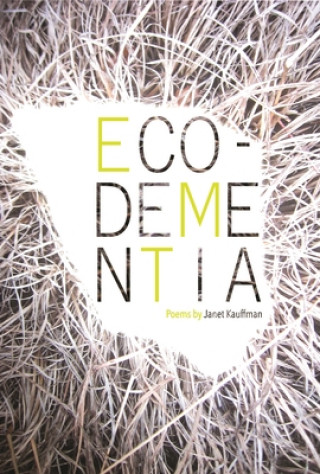 Könyv Eco-Dementia Janet Kauffman