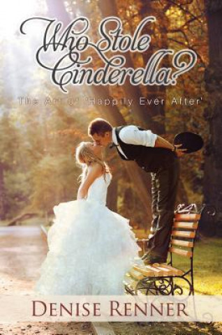 Könyv Who Stole Cinderella? Denise Renner