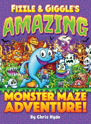 Könyv Fizzle & Giggle's Amazing Monster Maze Adventure! Chris Hyde