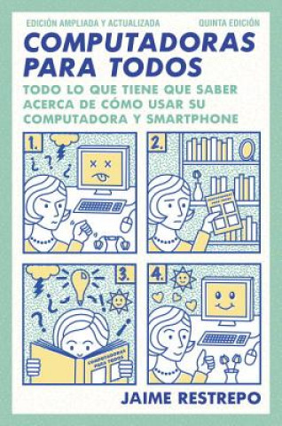 Kniha Computadoras Para Todos / Computers for Everyone: Quinta Edicion, Revisada Y Actualizada Jaime Restrepo
