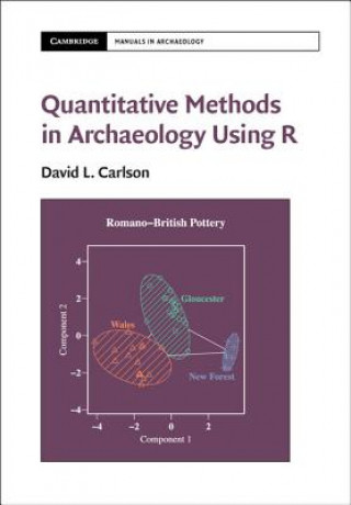 Kniha Quantitative Methods in Archaeology Using R David L. Carlson