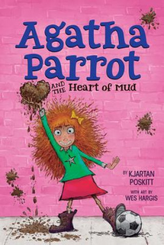 Kniha Agatha Parrot and the Heart of Mud Kjartan Poskitt
