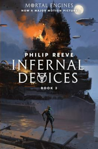 Könyv Infernal Devices (Mortal Engines, Book 3): Volume 3 Philip Reeve