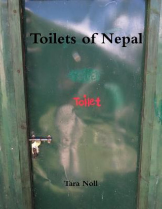 Kniha Toilets of Nepal Tara Noll
