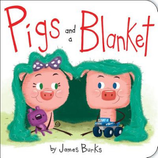 Kniha Pigs And A Blanket James Burks