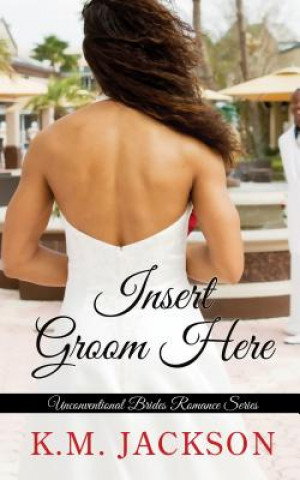 Kniha Insert Groom Here K. M. Jackson