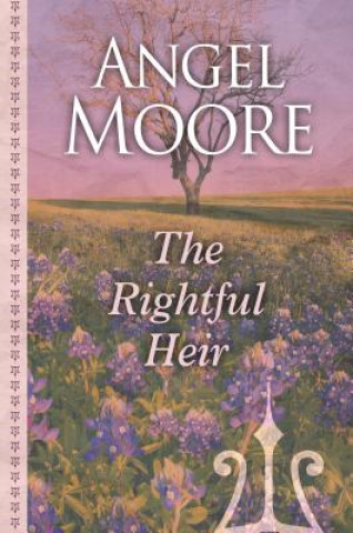 Carte The Rightful Heir Angel Moore