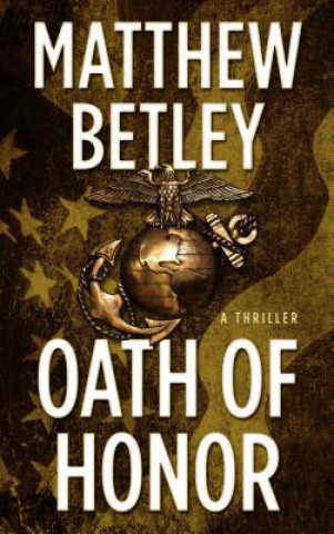 Kniha OATH OF HONOR -LP Matthew Betley