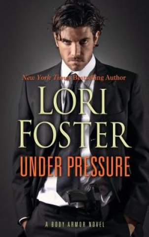 Kniha Under Pressure Lori Foster