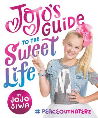 Könyv JoJo's Guide to the Sweet Life Jojo Siwa