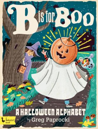 Книга B Is for Boo: A Halloween Alphabet Greg Paprocki