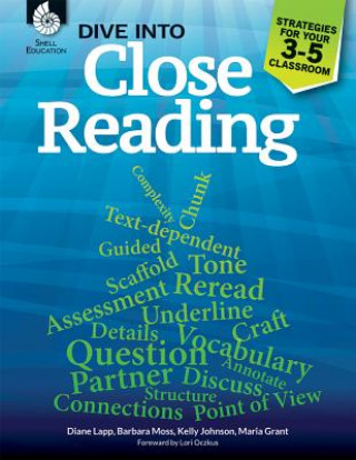 Knjiga Dive into Close Reading: Strategies for Your 3-5 Classroom Diane Lapp