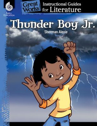 Könyv Thunder Boy Jr.: An Instructional Guide for Literature Thomas Schiele
