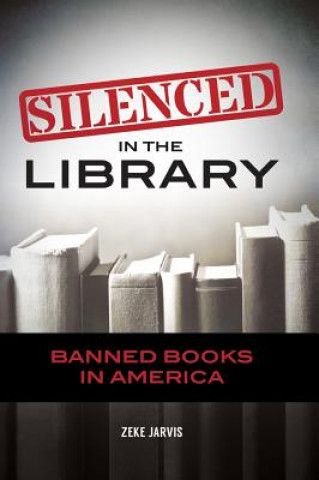 Libro Silenced in the Library Zeke Jarvis