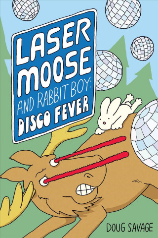 Kniha Laser Moose and Rabbit Boy: Disco Fever, 2 Doug Savage