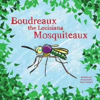 Kniha Boudreaux the Louisiana Mosquiteaux Stacy Bearden