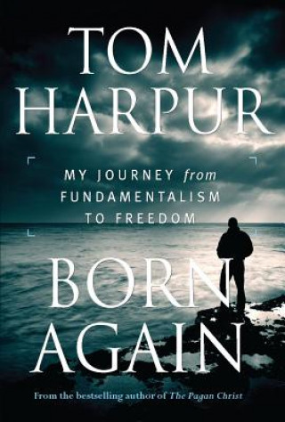 Libro Born Again: My Journey from Fundamentalism to Freedom Tom Harpur
