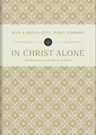 Knjiga In Christ Alone: 100 Devotions on the Power of Christ Keith Getty