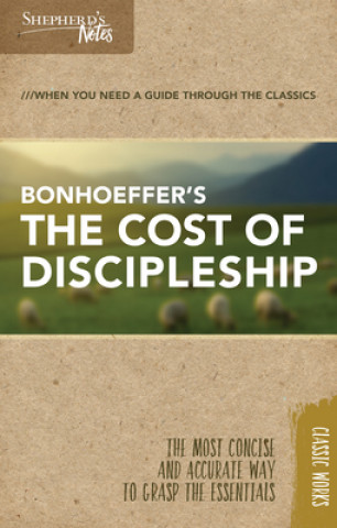 Carte Shepherd's Notes: The Cost of Discipleship Dietrich Bonhoeffer