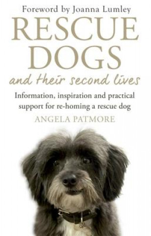 Carte Rescue Dogs and Their Second Lives Angela Patmore