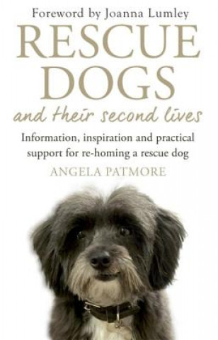 Kniha Rescue Dogs and Their Second Lives Angela Patmore