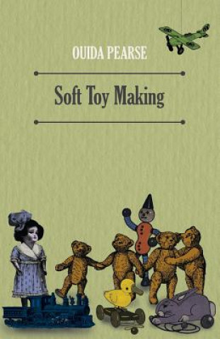 Könyv SOFT TOY MAKING Ouida Pearse