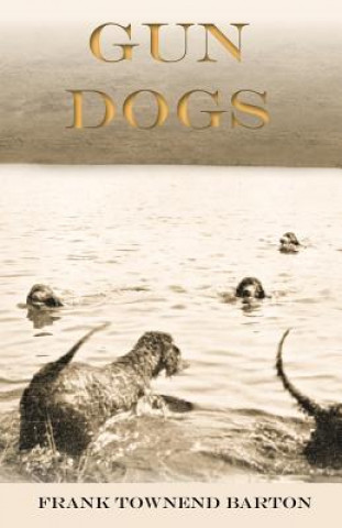 Book GUN DOGS Frank Townend Barton