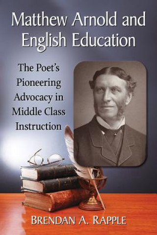Knjiga Matthew Arnold and English Education Brendan A. Rapple
