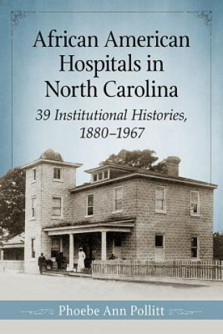 Knjiga African American Hospitals in North Carolina Phoebe Ann Pollitt