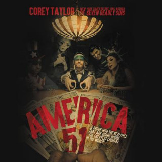 Audio America 51: A Probe Into the Realities That Are Hiding Inside the Greatest Country in the World Corey Taylor