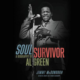 Audio Soul Survivor: A Biography of Al Green Jimmy McDonough