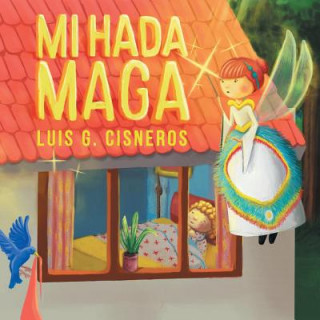 Книга Mi Hada Maga Luis G. Cisneros