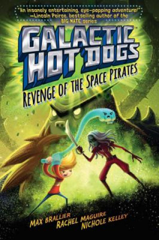Carte Galactic Hot Dogs 3: Revenge of the Space Piratesvolume 3 Max Brallier