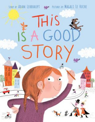 Book This Is a Good Story Adam Lehrhaupt