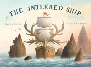 Kniha The Antlered Ship Dashka Slater