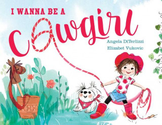 Carte I Wanna Be a Cowgirl Angela DiTerlizzi