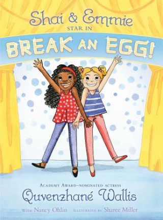 Kniha Shai & Emmie Star in Break an Egg! Quvenzhane Wallis