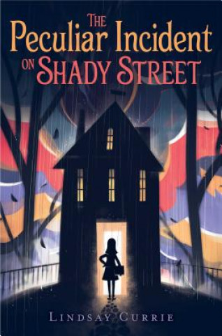 Książka The Peculiar Incident on Shady Street Lindsay Currie