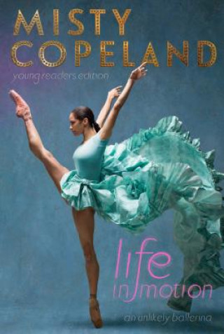 Kniha Life in Motion Misty Copeland