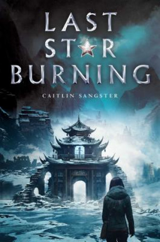 Kniha Last Star Burning Caitlin Sangster