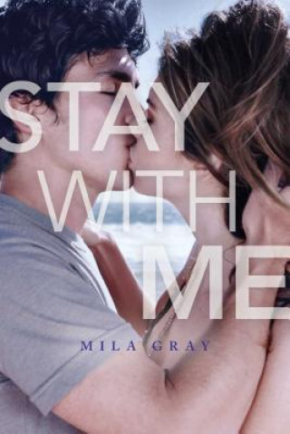 Kniha Stay with Me Mila Gray